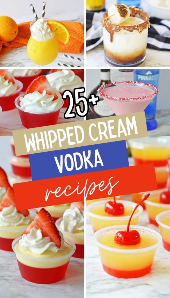 25 + Delicious Whipped Cream Vodka Recipes